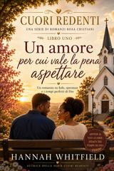 Hannah Whitfield – Cuori redenti Vol. 1. Un amore per cui vale la pena aspettare (2026)