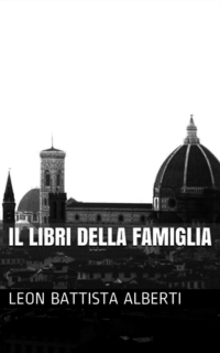 Leon Battista Alberti - I libri della famiglia (2024)