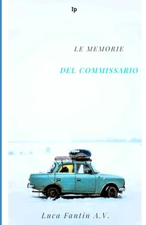 Luca Fantin - Le memorie del commissario (2024)