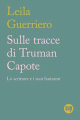 Leila Guerriero – Sulle tracce di Truman Capote (2026)