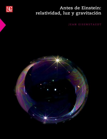 Antes de Einstein. Relatividad, luz y gravitación - Jean Eisenstaedt (PDF) [VS]