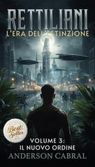 Anderson Cabral – L’Era dell’Estinzione Vol. 3. Il Nuovo Ordine (2025)