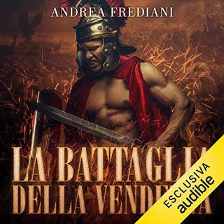 Andrea Frediani - La battaglia della vendetta (Gli invincibili 2) (2018) .mp3 - 64 kbps
