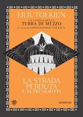 J.R.R. Tolkien – La storia della Terra di mezzo Vol. 5. La strada perduta ed altri scritti (2023)
