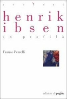 Franco Perrelli – Henrik Ibsen. Un profilo (2011)