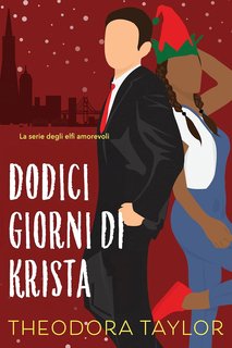 Theodora Taylor - Amare gli Elfi Vol. 1. Dodici Giorni di Krista (2024)