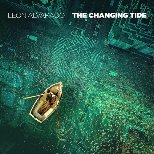Leon Alvarado - The Changing Tide (2024) [FLAC]      