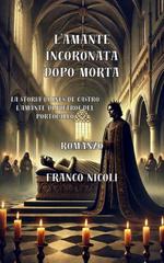 Franco Nicoli – L’amante incoronata dopo morta. Storia di Ines de Castro l’amante di Pietro I del Portogallo (2026)