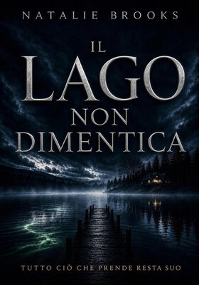 Natalie Brooks - Il lago non dimentica (2026)