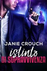 Janie Crouch – Serie Istinto Vol. 3. Istinto di Sopravvivenza (2026)