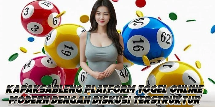 KAPAKSABLENG Platform Togel Online Modern Dengan Diskusi Terstruktur