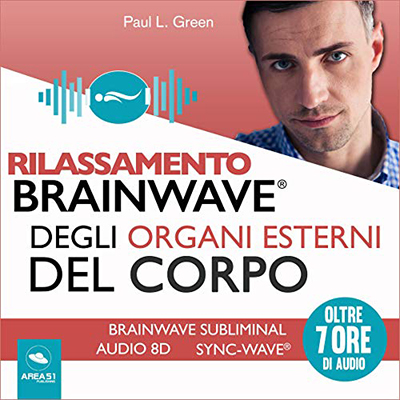 Paul L. Green - Rilassamento Brainwave degli organi esterni del corpo (2020) (mp3 - 128 kbps)