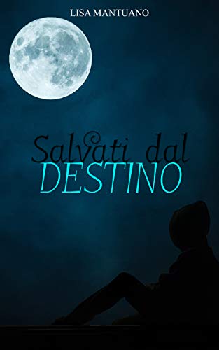 Lisa Mantuano – Salvati dal destino (2020)
