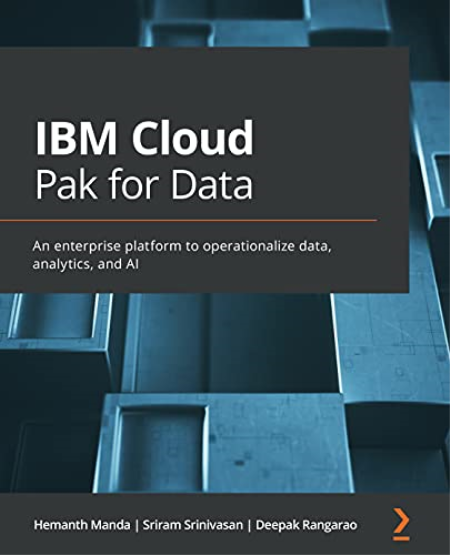 IBM Cloud Pak for Data: An enterprise platform to operationalize data, analytics and AI