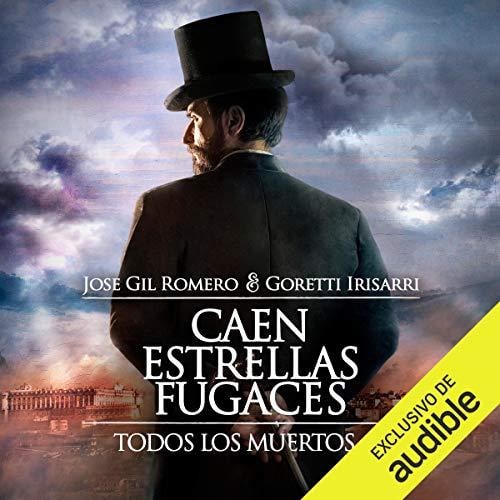 Jose Gil Romero Caen Estrellas Fugaces Todos los muertos 1 - Trilogía - Todos los muertos - Jose Gil Romero, Goretti Irisarri