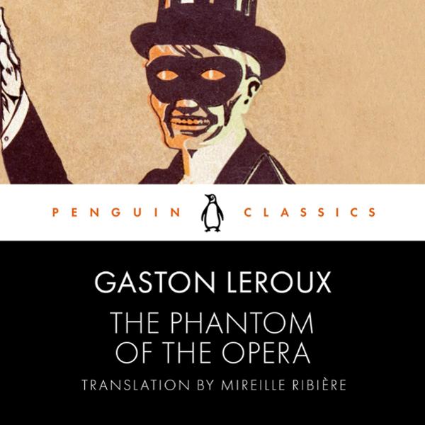 Gaston Leroux, Mireille Ribi&egrave;re The Phantom of the Opera