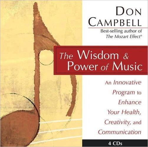 The Wisdom and Power of Music: An Innovative Program to Enhance Your Health, Creativity, and Comm...