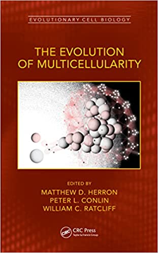 The Evolution of Multicellularity (Evolutionary Cell Biology)