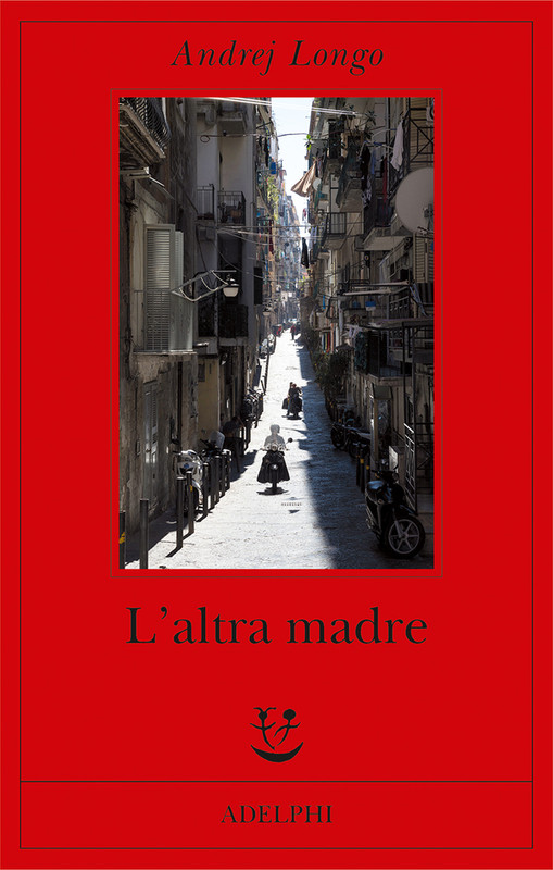Andrej Longo - L'altra madre (2016)