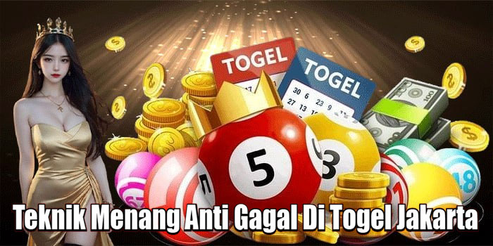 Teknik Menang Anti Gagal Di Togel Jakarta 