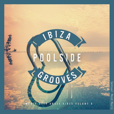 VA - Ibiza Poolside Grooves Vol. 9 (2019)