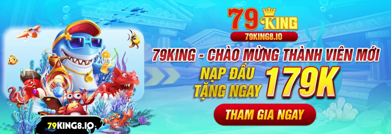 79king-chao-mung-thanh-vien-moi-nap-dau-tang-ngay-179k