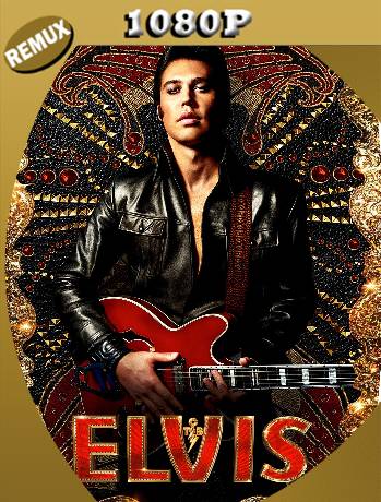 Elvis (2022) REMUX 1080p Latino [GoogleDrive]
