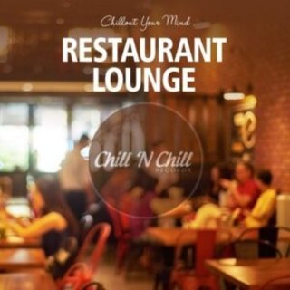 Restaurant Lounge: Chillout Your Mind (2020) .Flac