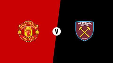 Soi kèo tài xỉu, phạt góc trận Manchester United vs West Ham United, 06h00 ngày 27/07
