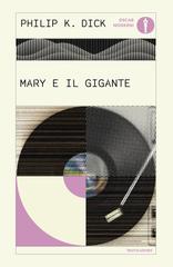 Philip K. Dick – Mary e il gigante (2026)
