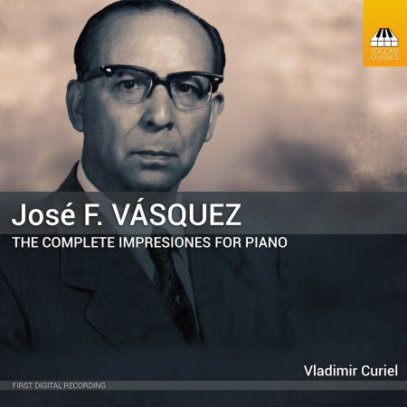 Vladimir Curiel - Jose F. Vasquez: The Complete Impresiones for Piano (2023) [Official Digital Download]