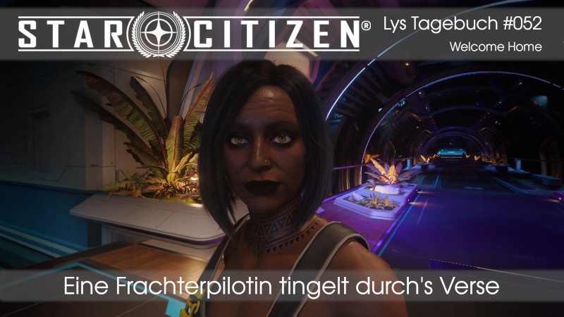 [Bild: Star-Citzen-Lys-Tagebuch-52-Welcome-Home-KLEIN.jpg]