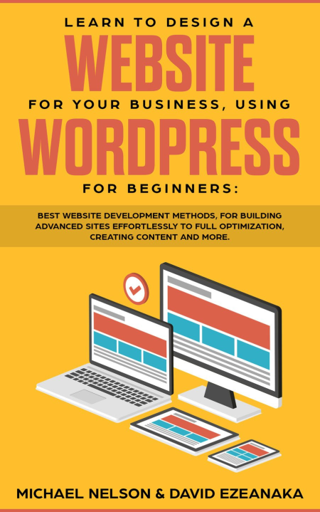 Learn to Design a Website for Your Business, Using WordPress for Beginners: BEST Website Development Methods