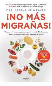 NO MÀS MIGRAÑAS, DRA. STEPHANIE WEAVER