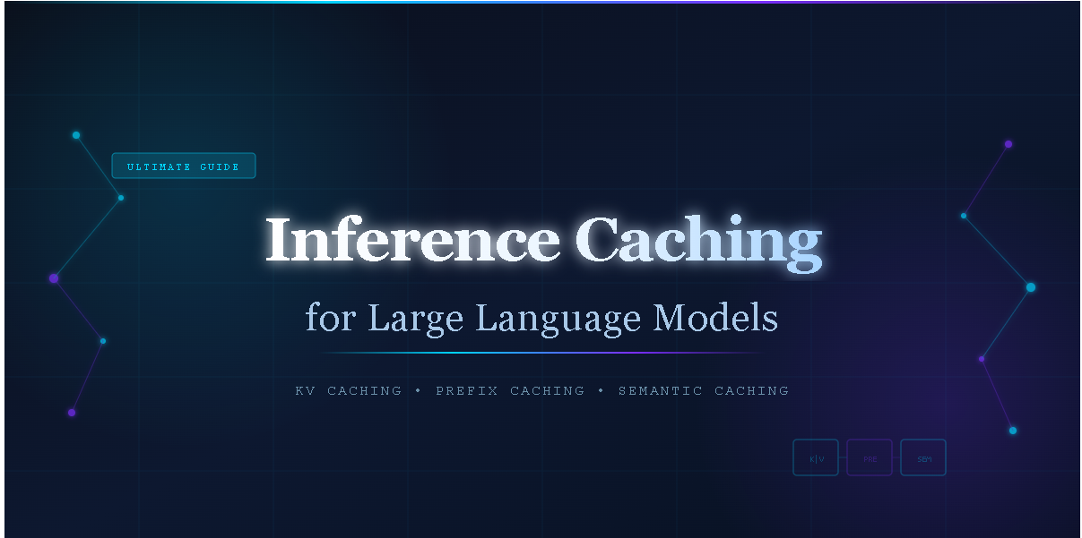 The Ultimate Guide to Inference Caching for Large Language Models