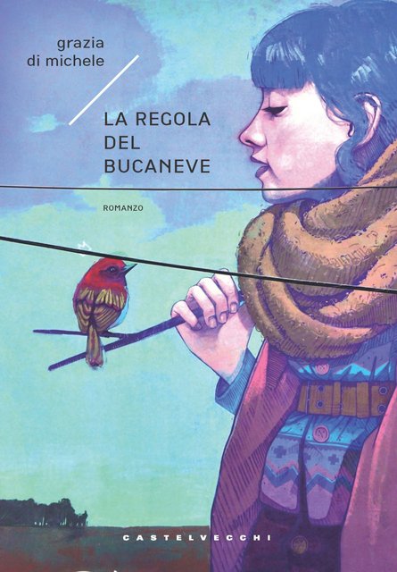 Grazia Di Michele – La regola del Bucaneve (2021)