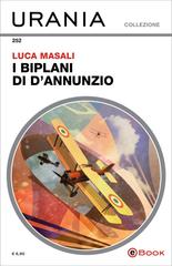 Luca Masali – I biplani di d’Annunzio (2024)