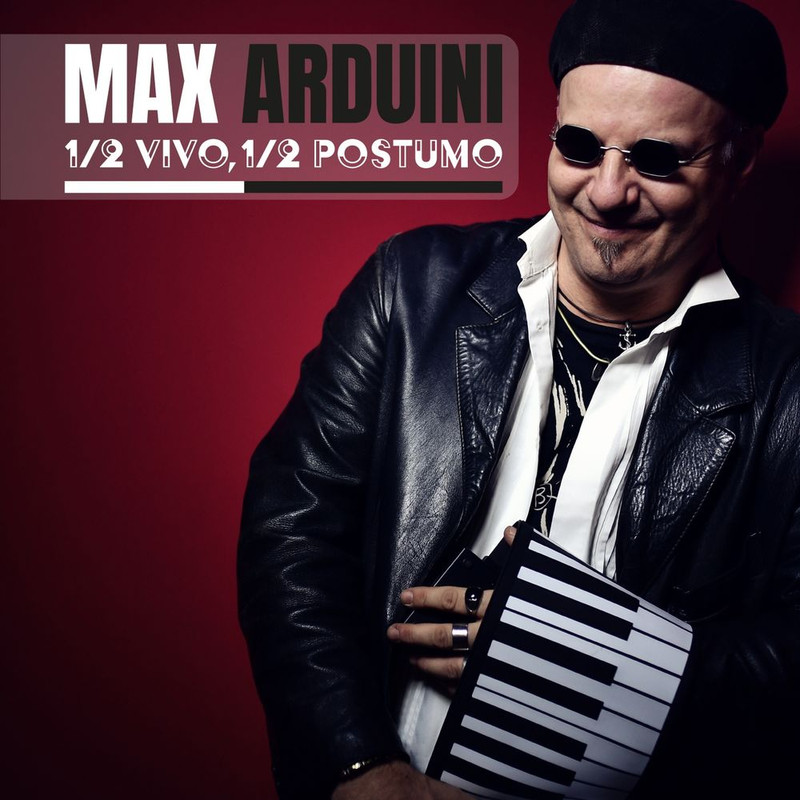 Max Arduini - 1/2 vivo 1/2 postumo (2017) .mp3 -320 Kbps