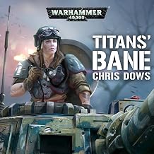 Titan’s Bane: Warhammer 40,000 - Chris Dows