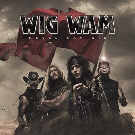 Wig Wam - Never Say Die (2021) Hi Res