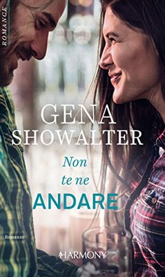 Gena Showalter - Original Heartbreakers vol.5. Non te ne andare (2019)