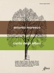 Antonio Moresco – Canto degli alberi (2020)
