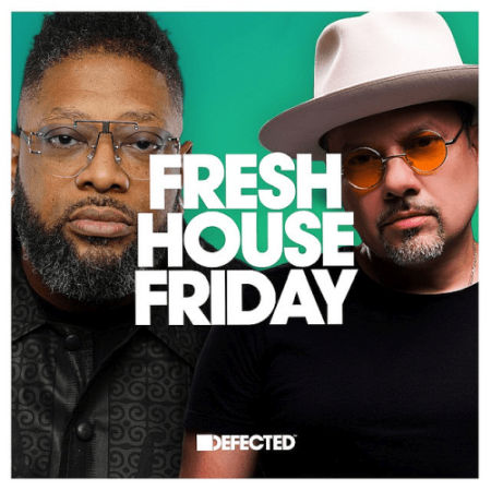 714629e1 e718 4a3a b127 9544daeacd24 - Defected Fresh House Friday Louie Vega & Josh Milan (2022)