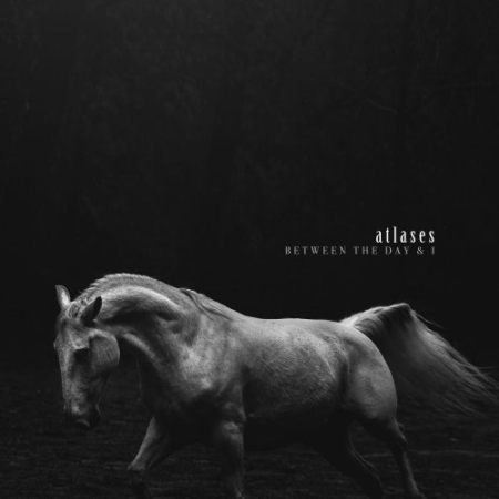 Atlases - Between The Day & I (2023) FLAC/MP3