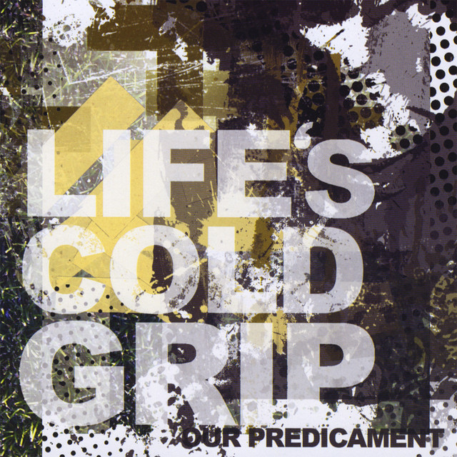 [Image: lifes-cold-grip-our-predicament-Cover-Art.jpg]