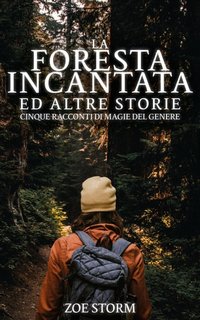 Zoe Storm - La foresta incantata ed altre storie (2023)