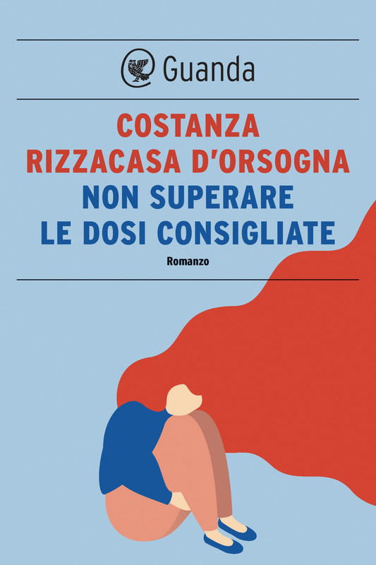 Costanza Rizzacasa d’Orsogna – Non superare le dosi consigliate (2020)