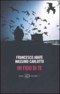 Francesco Abate, Massimo Carlotto - Mi fido di te (2007)