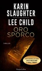 Karin Slaughter, Lee Child – Oro sporco (2019)