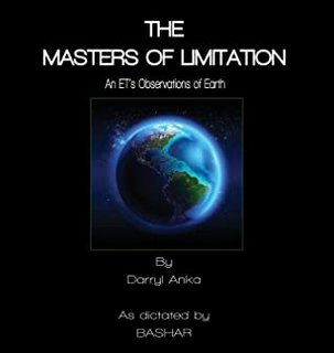 The Masters of Limitation: An ET's Observations of Earth by Darryl Anka 53567595 SX318 1